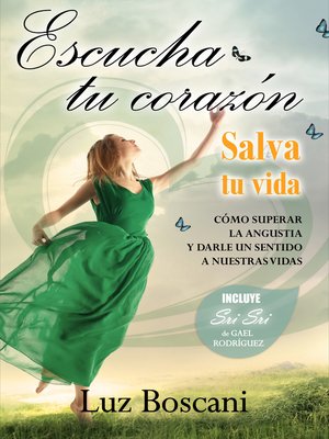 cover image of Escucha tu corazón. Salva tu vida. Cómo superar la angustia y darle un sentido a nuestras vidas